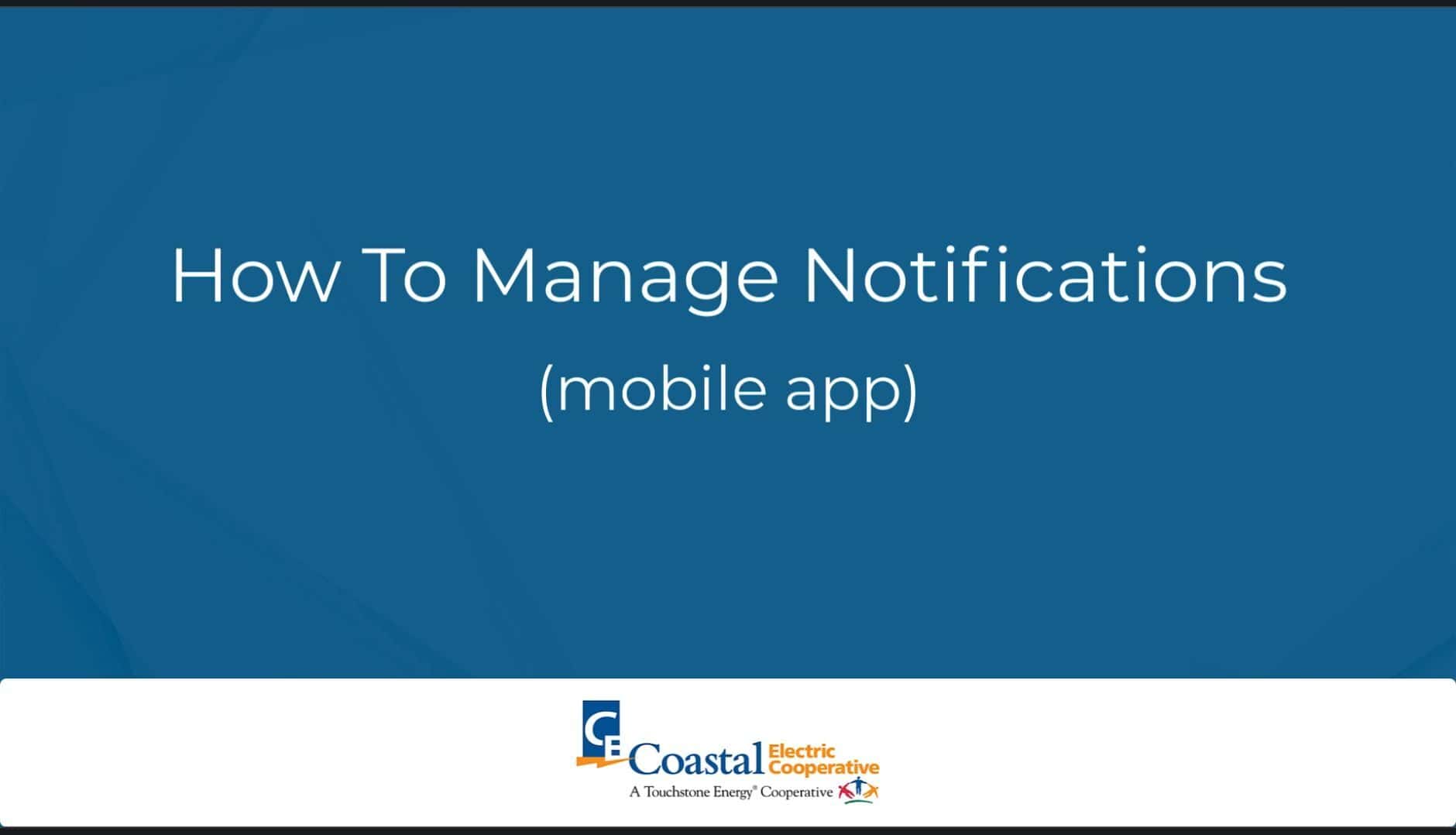 Presentation slide titled "How To Manage Notifications (mobile app)" with Coastal Electric Cooperative logo at the bottom.